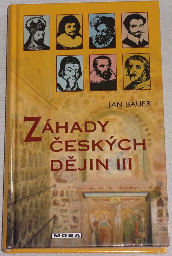 Bauer Jan - Záhady českých dějin III.
