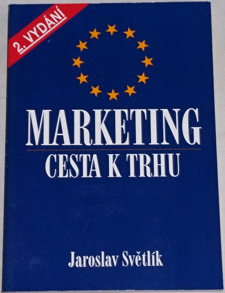 Světlík Jaroslav - Marketing: Cesta k trhu