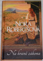  Robertsová Nora - Na hraně zákona