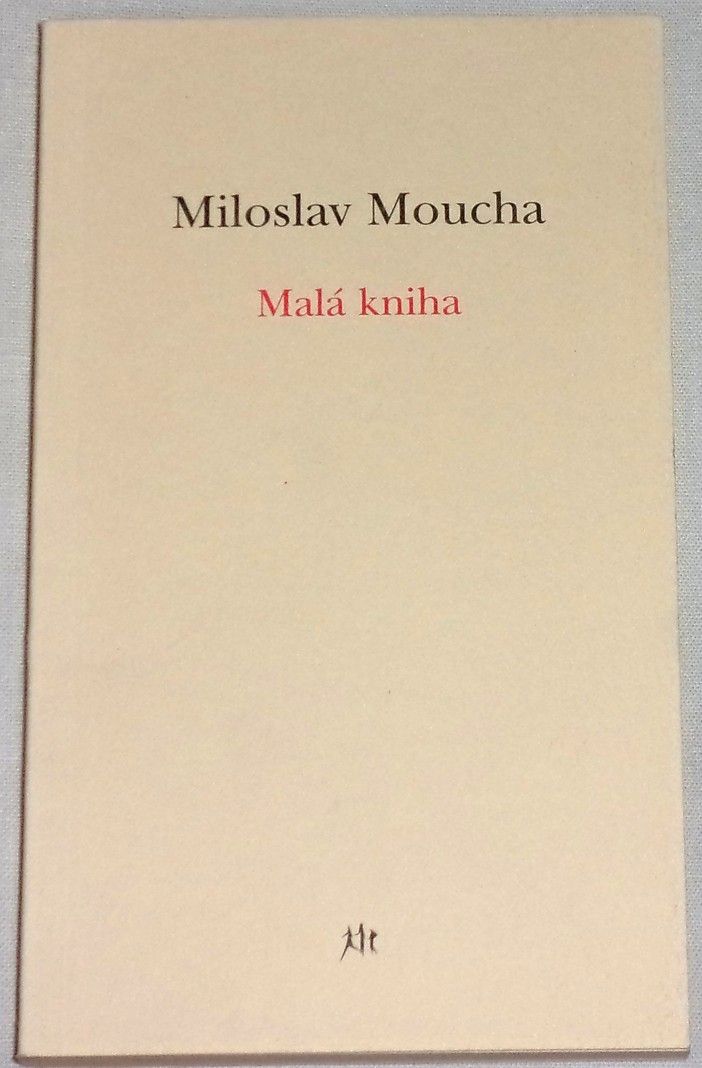 Moucha Miloslav - Malá kniha