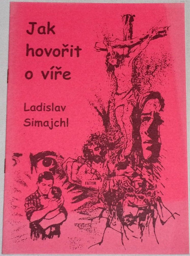 Simajchl Ladislav - Jak hovořit o víře