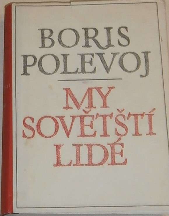 Polevoj Boris - My sovětští lidé