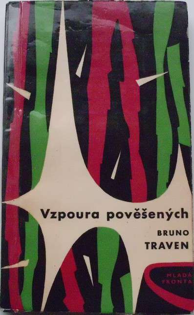 Traven Bruno - Vzpoura pověšených - edice KAPKA svazek č.48