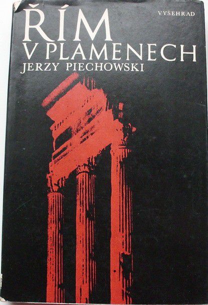 Piechowski Jerzy - Řím v plamenech