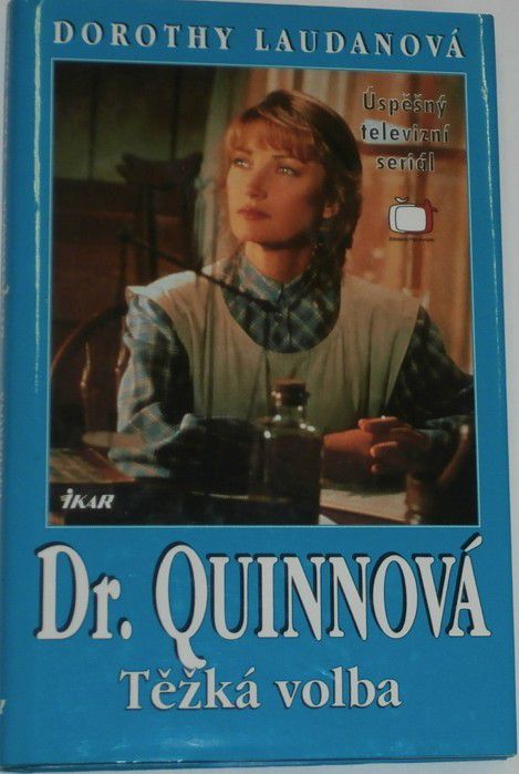 Laudanová Dorothy - Dr. Quinnová, Těžká volba