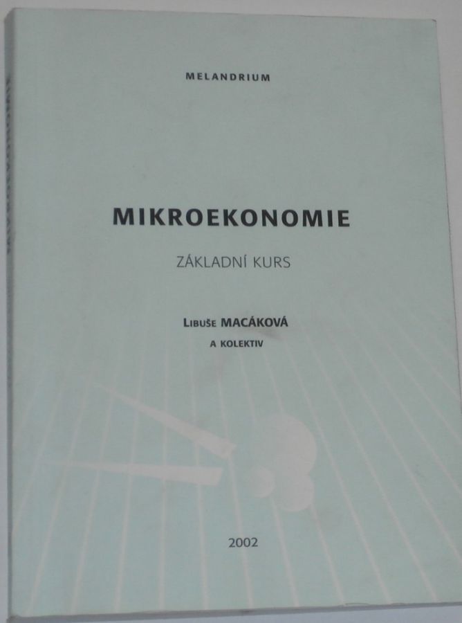 Macáková Libuše - Mikroekonomie základní kurs
