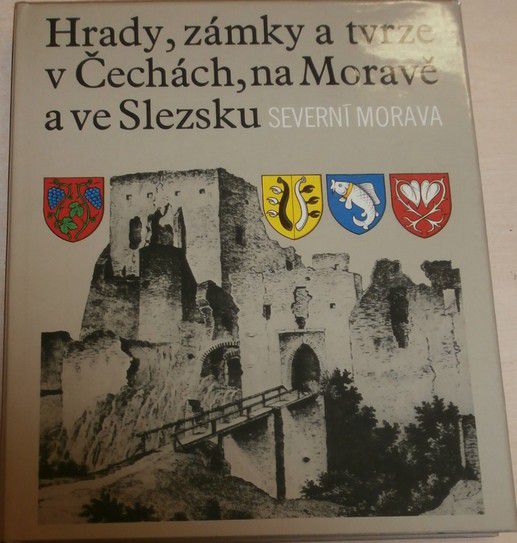 Hrady, zámky a tvrze v Čechách na Moravě a ve Slezsku: Severní Morava