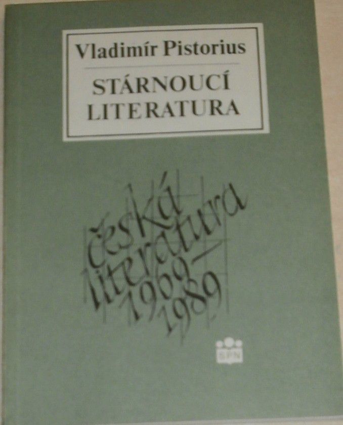 Pistorius Vladimír - Stárnoucí literatura (česká literatura 1969-1989)