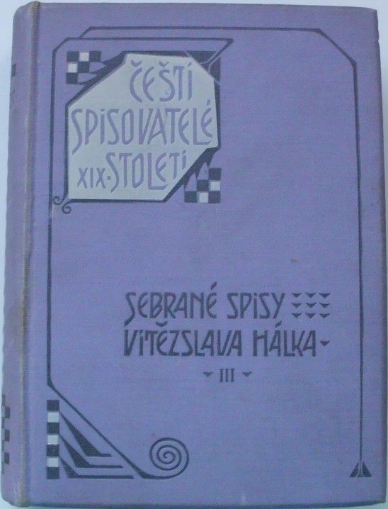Sebrané spisy Vítězslava Hálka svazek III.