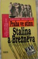 Hejzlar Zdenek - Praha ve Stínu Stalina a Brežněva