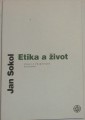 Sokol Jan - Etika a život