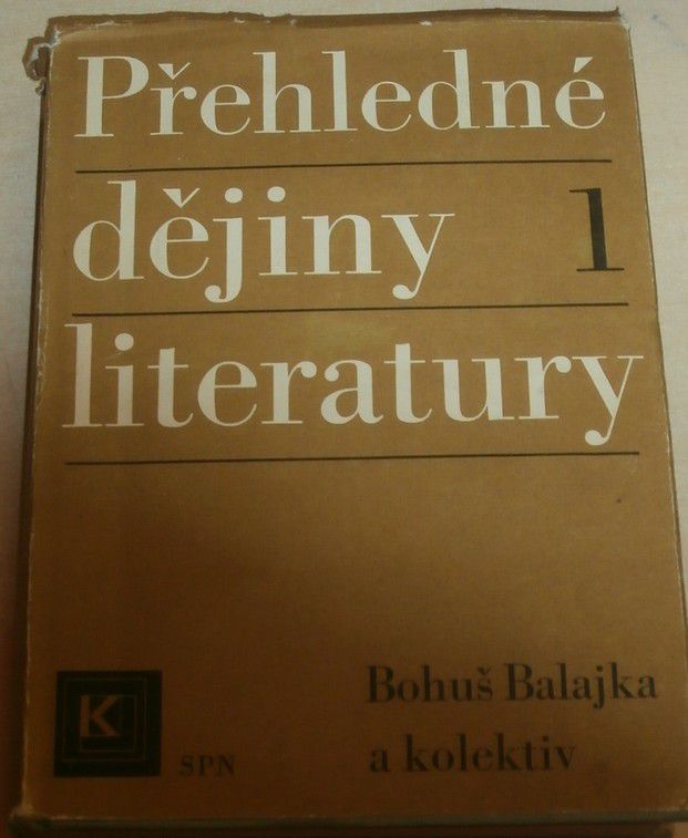 Balajka Bohuš - Přehledné dějiny literatury I.