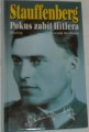 Steffahn Harald - Stauffenberg:  Pokus zabít Hitlera 