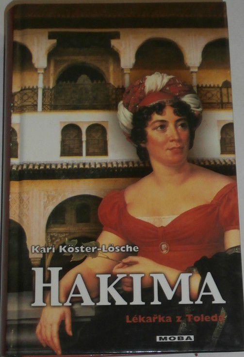 Köster-Lösche Kari - Hakima, lékařka z Toleda
