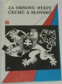 Jožák Jiří a kol. - Za obnovu státu Čechů a Slováků 1938 - 1945