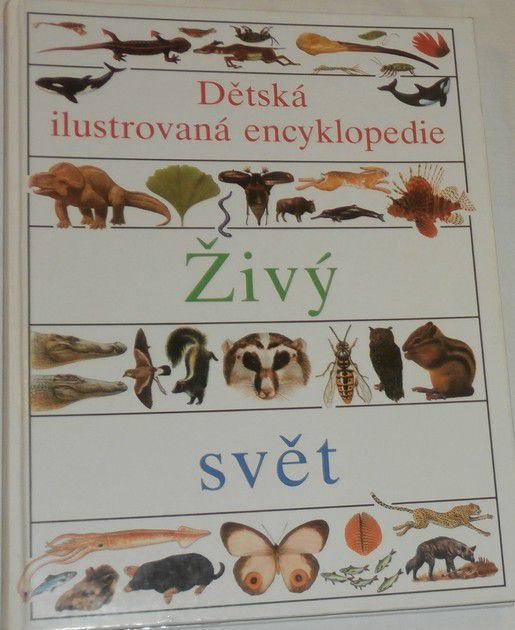 Živý svět: Dětská ilustrovaná encyklopedie II.  