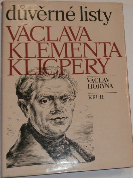 Horyna Václav - Důvěrné listy Václava Klementa Klicpery
