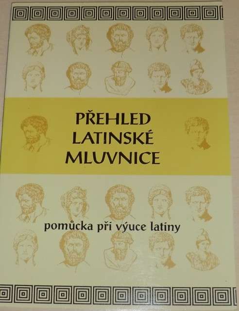 Bilíková Eva - Přehled latinské mluvnice