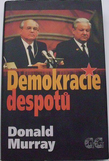 Murray Donald - Demokracie despotů