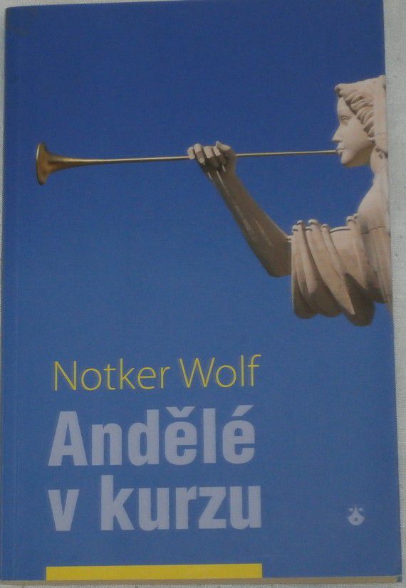 Wolf Notker - Andělé v kurzu