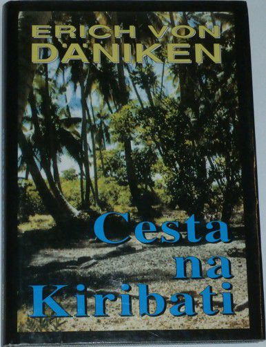 Daniken Erich von -  Cesta na Kiribati