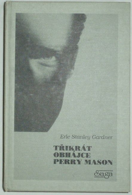 Gardner Erle Stanley - Třikrát obhájce Perry Mason