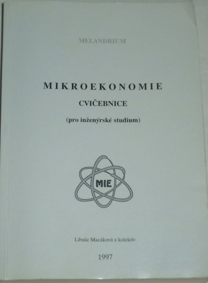 Macáková Libuše - Mikroekonomie cvičebnice (pro inženýrské studium)