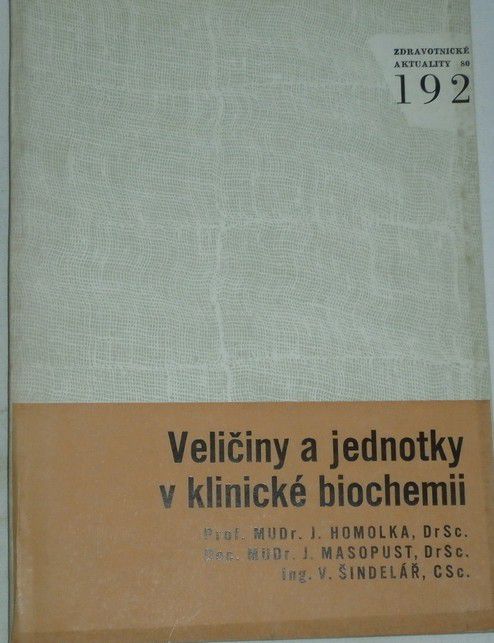 Homolka J. , Masopust J. , Šindelář V. - Veličiny a jednotky v klinické biochemii