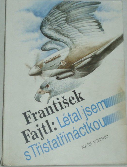 Fajtl František - Létal jsem s Třistatřináctkou