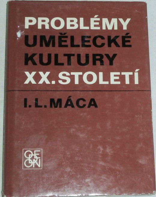 Máca I.L. - Problémy umělecké kultury XX. století