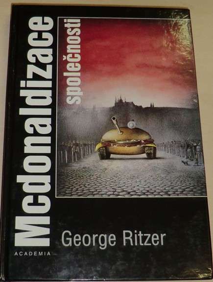 Ritzer George - McDonaldizace společnosti