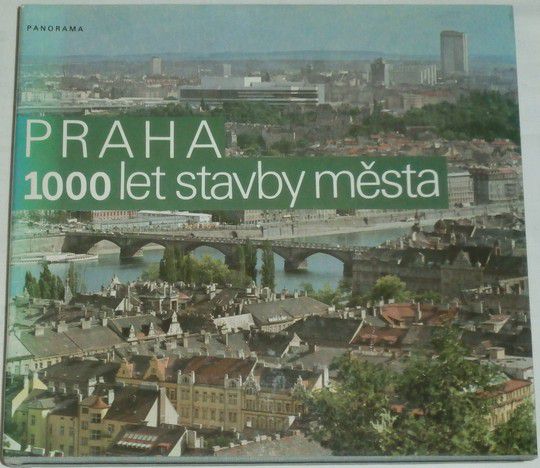Borovička Blahomír, Hrůza Jiří - Praha 1000 let stavby města