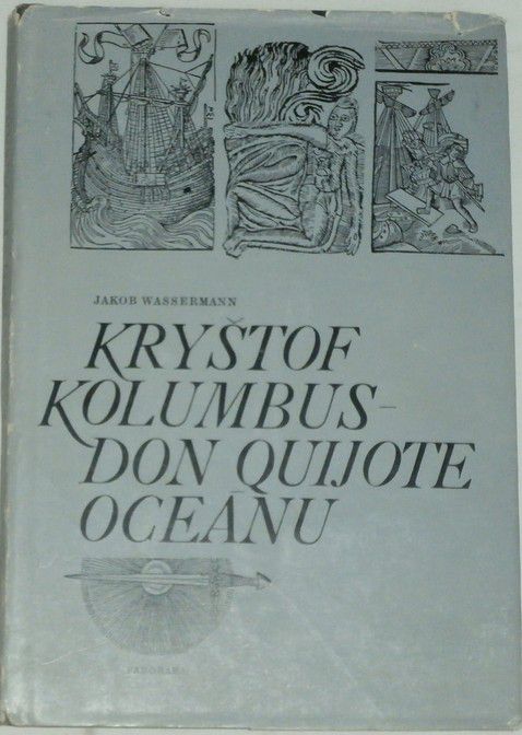 Wassermann Jakob - Kryštof Kolumbus: Don Quijote oceánu