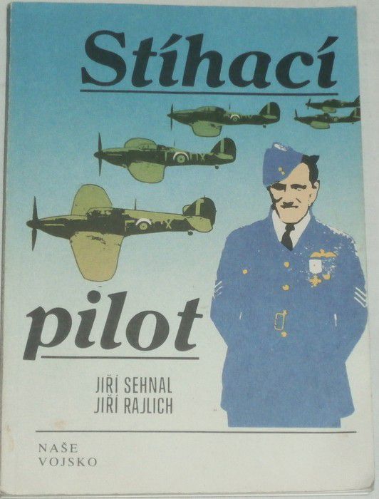 Sehnal Jiří, Rajlich Jiří - Stíhací pilot
