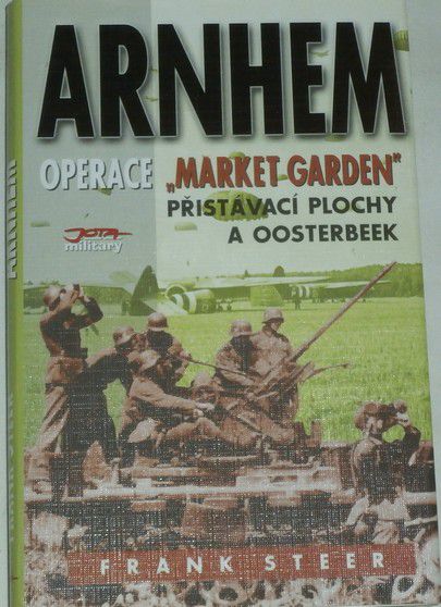 Steer Frank - Arnhem: Operace Market Garden