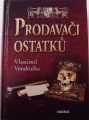 Vondruška Vlastimil - Prodavači ostatků