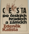 Kalista Zdeněk - Cesta po českých hradech a zámcích