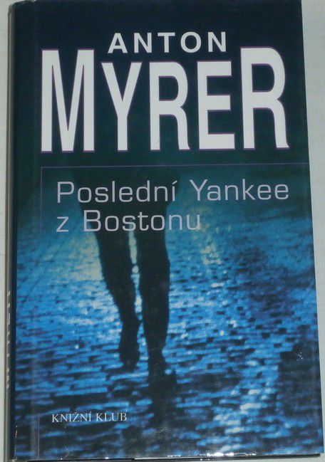 Myrer Anton - Poslední Yankee z Bostonu