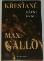 Gallo Max - Křesťané: Křest krále