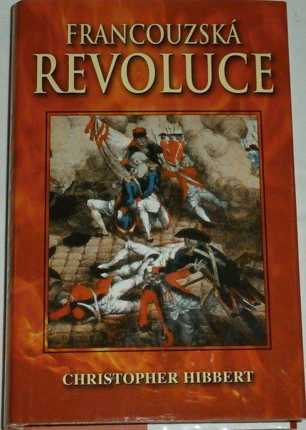 Hibbert Christopher - Francouzská revoluce