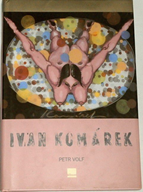Volf Petr - Ivan Komárek: Obrazy z let 1986 - 2003