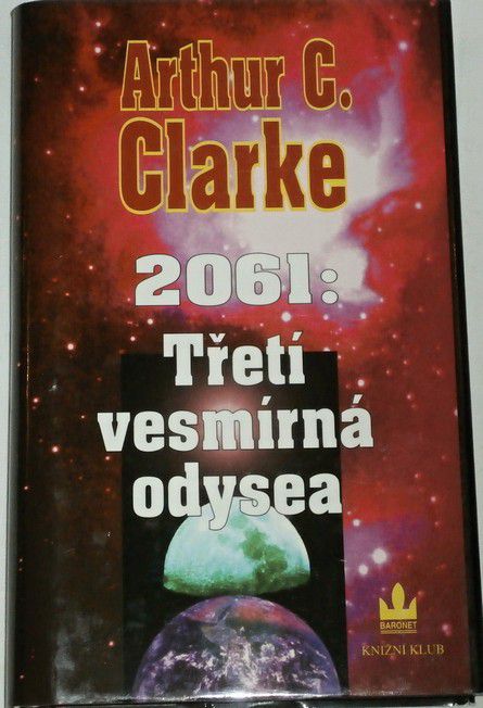 Clarke Arthur C. - 2061: Třetí vesmírná odysea