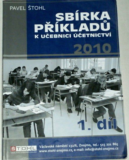 Štohl Pavel - Sbírka příkladů k učebnici účetnictví 2010 1. díl