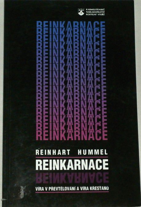 Hummel Reinhart - Reinkarnace: Víra v převtělování a víra křesťanů
