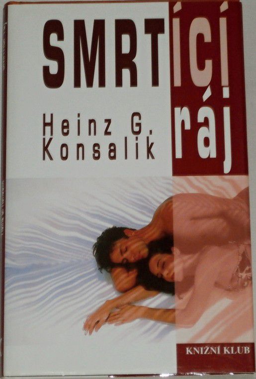Konsalik Heinz G. - Smrtící ráj