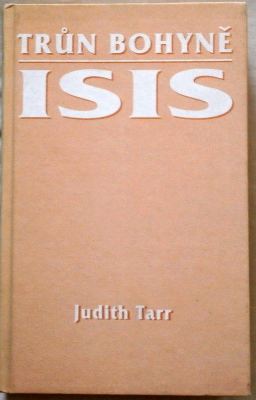 Tarr Judith - Trůn bohyně Isis