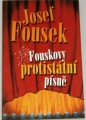 Fousek Josef - Fouskovy protistátní písně