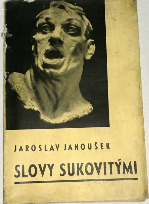 Janoušek Jaroslav - Slovy sukovitými