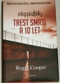 Cooper Roger - Rozsudek: Trest smrti a 10 let