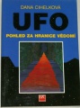 Cihelková Dana - UFO: Pohled za hranice vědomí
